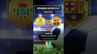 Spanish Super Cup: Real Betis vs Barcelona