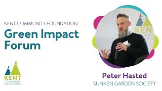 Kent Community Foundation Green Impact Forum | Peter Hasted – Sunken Garden Society