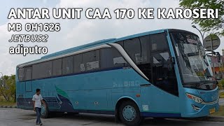 SoldOut MB OH1626 || Kirim Bus ex Big Bird ke Karoseri