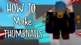 How I Create My Roblox Thumbnails