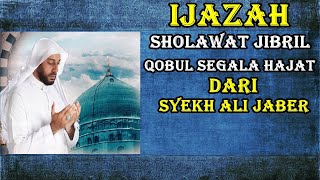 Ijazah Sholawat Jibril Syekh Ali Jabeer Qobul Segala Hajat