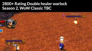 #1 Double healer warlock 3v3 (2800+ rating / season 2 / WoW TBC Arena PvP)