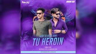 MUN TO HERO GORI TU HEROIN || CIRCUIT MIX || DJ RAJU CTC X ODISHA DJS