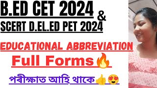 Educational Abbreviation/Full Form🔥Common & Important for B.ED CET & SCERT D.EL.ED PET 2024😍মনত ৰাখক