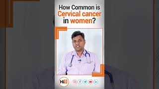 How Common is Cervical cancer in Women | Hi9 |