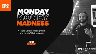 Monday Money Madness Ep2 - A Highly Volatile Trading Week and Here is What to Watch