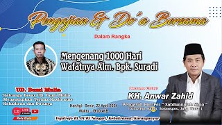 Pengajian & Do'a Bersama //1000 Hari ' Alm. Bpk. Suradi '// Ustadz: KH. Anwar Zahid // 22 April 2024