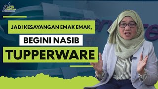 Jadi Kesayangan Emak-Emak, Begini Nasib Tupperware Sekarang!