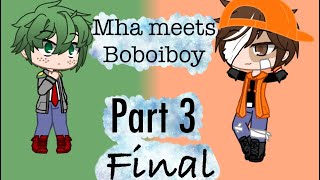 Boboiboy meets mha part 3 final