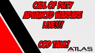 Call Of Duty AW Livestream + COD Talk!!!