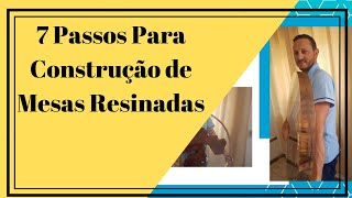 → 7 Passos Para Construção de Mesas Resinadas