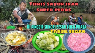 Masak tumis sayur ikan super pedas || Buka Puasa Di pinggir sungai besar - Takjil segar