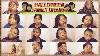 FAMILY DRAMA EP 23: A  HALLOWEEN FAMILY DRAMA