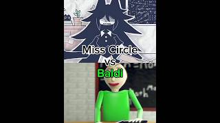 Miss Circle #vs Baldi #shorts #fundamentalpapereducation #baldisbasics #debate