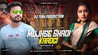 Mujse Shadi Karogi || Unique Competition Level Mix || DJ Tuna Production