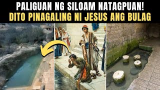 NATAGPUAN! Paliguan ng Siloam kung saan Pinagaling ni Jesus ang Bulag