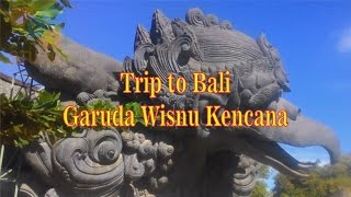 Trip to Bali - Garuda Wisnu Kencana GWK Bali