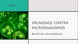 Imunidade a Bactérias Intracelulares