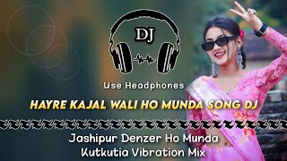 Hayre Kajal Wali Ho Munda Song Dj ll Mbj Denzer Ho Munda Kutkutia Vibration Mix ll Dencer Remix Zone