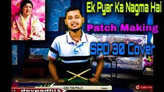 Ek Pyar Ka Nagma Hai Song Patch Editing & Playing Process || SPD 30 Octapad Cover ||