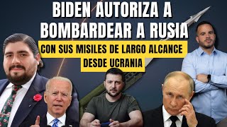 BIDEN AUTORIZA A BOMBARDEAR A RUSIA - Con sus misiles de largo alcance desde Ucrania