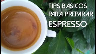 Tips Básicos Para Preparar Un Espresso