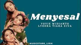 Menyesal - Yovie Widianto ft Lyodra Tiara Ziva (Lyrics)