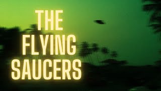 The Flying Saucers Part 6