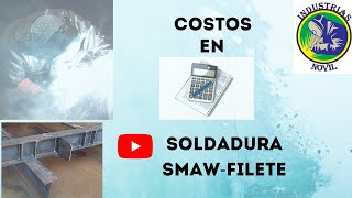 COSTOS EN SOLDADURA  TIPO FILETE SMAW  ( MACROS EN EXCEL)