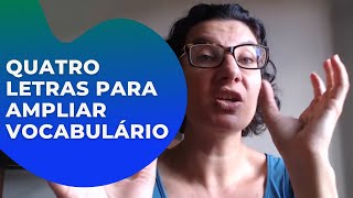 Quatro letras para ampliar seu vocabulário