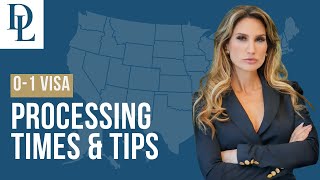 O-1 Visa Processing Times & Tips