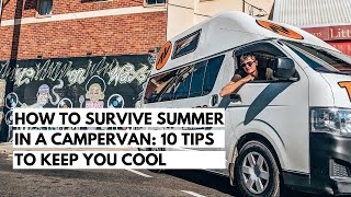 10 Tips For Keeping Cool In A Campervan | How to Beat The Heat Summer 2019