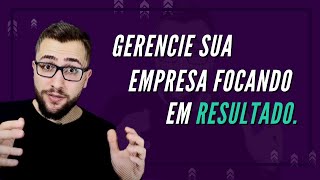 Como implementar uma gestão orientada por resultados.