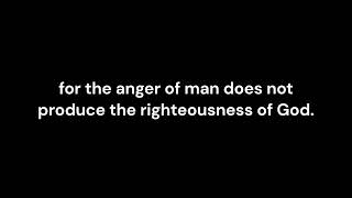 James 1:19-20 - Anger (September)