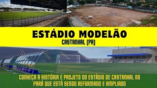 MODELÃO: A história do estádio de Castanhal que está sendo ampliado, veja como vai ficar.