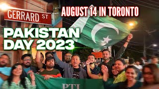 PAKISTAN INDEPENDENCE DAY 2023 in Toronto 🇵🇰 Low Turnout, HIGH SPIRITS on Gerrard Street..