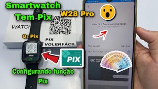 SMARTWATCH W28 Pro Com Função Pagamento por 👉🏻(PIX) por Qr: Saiba como Configurar de forma rápida: