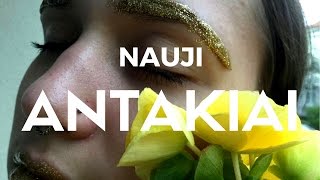 NAUJI ANTAKIAI?