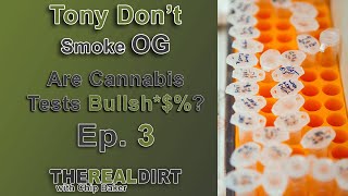 Is Cannabis Testing REALLY Effective? [Tony Don't Smoke OG Ep. 3]