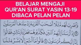 BELAJAR MEMBACA ALQURAN DIMULAI IQRO DILANJUTKAN SURAT YASIN AYAT 13-19 DIBACA PELAN PELAN