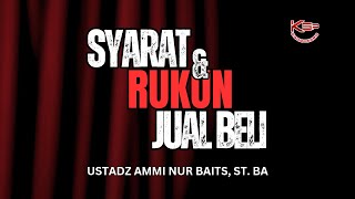 {LIVE} "SYARAT DAN RUKUN JUAL BELI" | Ust. Ammi Nur Baits, S.T, BA.