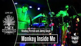 Live at The Humming Tree: Nischay Parekh and Jivraj Singh - Monkey Inside Me