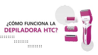 ¿CÓMO FUNCIONA LA DEPILADORA HTC?