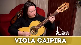 Patrícia Vargas tocando VIOLA CAIPIRA