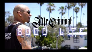 Mr. Criminal - Good Life