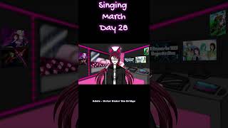 #SingingMarch Day 28