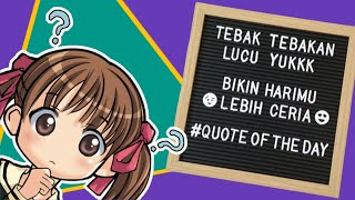 Tebak Tebakan Lucu yukkk !!! PART 1 | Bikin Hari Harimu Jadi Lebih Ceria | VIX Tv Quotes of the Day