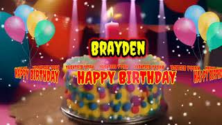 BRAYDEN Happy Birthday Song - happy birthday to you Brayden