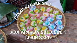 PASAR KANGEN 2023! PASAR KULINER TRADISIONAL DAN TEMPO DULU !