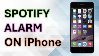 How To Use Spotify Music As Alarm On iPhone